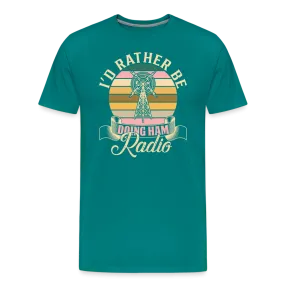 Transmitter Tributes: 'I'd Rather Be Doing Ham Radio' - Men's Premium T-Shirt